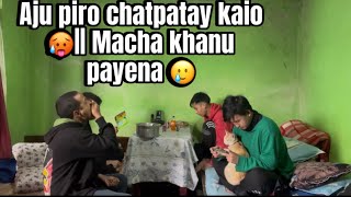 Aju piro chatpatay kaio 🥵||Macha khanu payena 🥲||MR COOL FOODIE ❤️