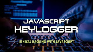 Introduction To Javascript Keylogger || Ethical Hacking With Javascript || Time For Code