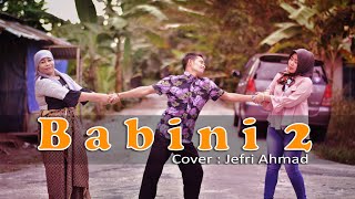Download Mp3 BABINI 2 - LAGU OCU COVER JEFRI AHMAD