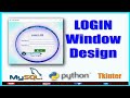 Login System connected to Database || Stylish Login Window Design in Python Using Tkinter & MySQL