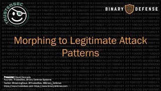 Morphing to Legitimate Attack Patterns