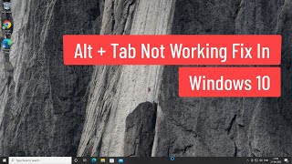 Alt + Tab Not Working Fix In Windows 10