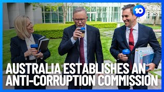 Anti-Corruption Commission Established In Australia | 10 News First