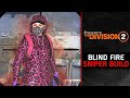 The Division 2: My One Shot Blind Fire Sniper Build