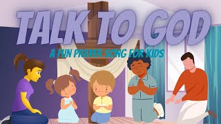 Learn to Pray | Talk to God! | Fun \u0026 Easy Animated Prayer Video for Kids