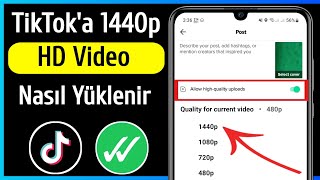 Kaliteyi Kaybetmeden TikTok'a Yüksek Kaliteli Video Nasıl Yüklenir?