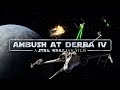 Ambush at Derra IV - A Star Wars Fan Film