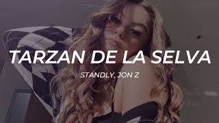 Standly, Jon Z - Tarzan De La Selva || LETRA