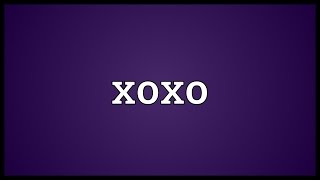 Xoxo Meaning