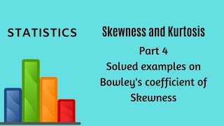 Skewness and Kurtosis - Part 4 - Solved examples - Statistics