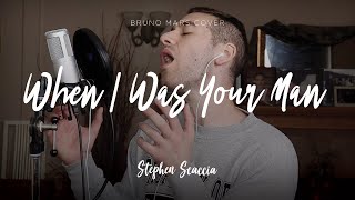 When I Was Your Man - Bruno Mars (cover by Stephen Scaccia)