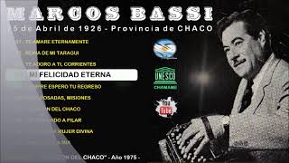 🌠​ 🌠​  DON MARCOS BASSI (1926 - 1983) 🌠​ 🌠​  Del album CORAZON DEL CHACO (Año 1975) 🌠​ 🌠​