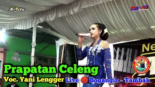 Prapatan Celeng || Voc. Yani Lengger || New Arista Music || Banjarnegara || Live 🔴 Bogangin - Tambak