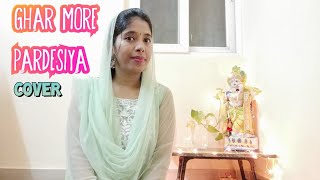 Ghar more pardesiya | cover song | Shreya Ghoshal | Renuka Arya | kalank | pritam |