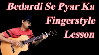 Bedardi Se Pyar Ka - Jubin Nautiyal | fingerstyle Lesson |