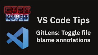 VS Code tips — GitLens: Toggle file blame annotations