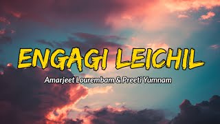 Engagi Leichil - ( Lyrics ) | Amarjeet Lourembam | Preeti Yumnam | New Manipuri Song 2021