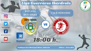 REPLASA BETI-ONAK vs C.B.M. MORVEDRE LIGA GUERRERAS IBERDROLA