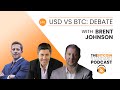 246. USD vs BTC: Debate with Brent Johnson