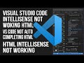 visual studio code IntelliSense not working HTML II VSCode not auto-completing HTML