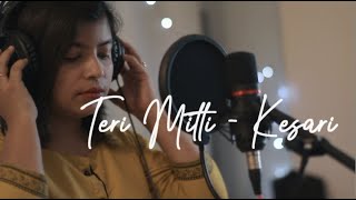 Teri Mitti - Kesari | Female cover | Dimpi Nath