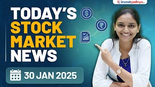 Today's Stock Market News - 30/1/2025 | Aaj ki Taaza Khabar