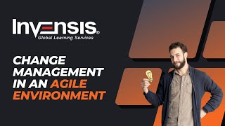 Change Management in an Agile Environment: What are the Options? | Invensis Learning