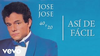 José José - Así de Fácil (Cover Audio)