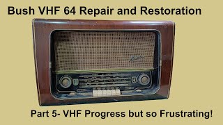 Bush VHF 64 Repair and Restoration Part 5