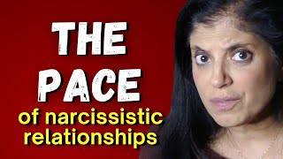 The pace of narcissistic relationships