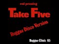 Reggae Clinic 65 - Take Five (The Dave Brubeck Quartet Reggae Cover)