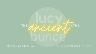 FFLAD-Y-BRENIN PRAYER DAY - I stand at the crossroads (Ancient Paths) Lucy Bunce