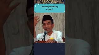 Pandangan Hadis Dejavu? Yang cari video panjangnya | uas | #ceramah #ustadzabdulsomad #ceramahuas