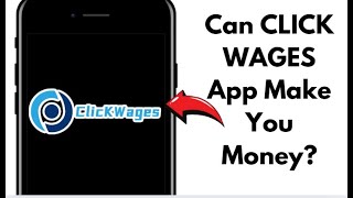 CLICK WAGES APP Review 2025: Legit or Scam? Full Analysis