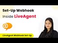 How to Set-Up Webhook Inside LiveAgent?