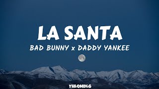 BAD BUNNY x DADDY YANKEE - LA SANTA | YHLQMDLG (Letra)