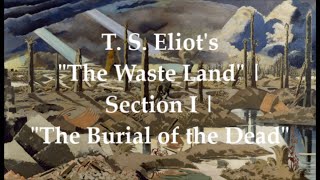 T. S. Eliot's "The Waste Land" | Section I | "The Burial of the Dead"