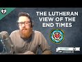 What is the Lutheran view of the End Times?