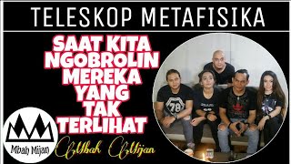 04 - Ketika Kita Ngobrolin Mereka Yang Tak Terlihat,  Mbah Mijan And Friends