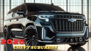 NEW 2025 Chevy Suburban New Model Unveiled - FIRST LOOK