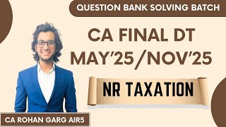 NR Taxation All Questions Solved May 25 CA Final DT |CA Rohan Garg AIR5|