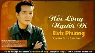 Nỗi Lòng Người Đi (Anh Bằng) - Elvis Phương