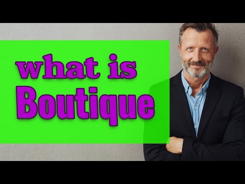 What does the term boutique mean?