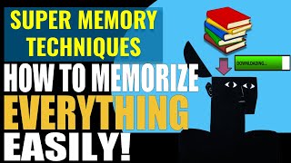 How To Memorize Everything Easily!  Super Memory Techniques For Everyone.