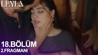 Leyla 18. Bölüm 2. Fragmanı | LEYLA ÖLÜYOR!