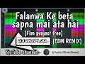 FALANWA KE BETA || FLM PROJECT || EDM REMIX || DJ RUPLAL || BATASI