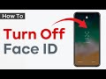 How to Turn off Face ID on any iPhone