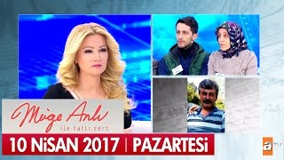 Müge Anlı ile Tatlı Sert 10 Nisan 2017 Pazartesi  - Tek Parça