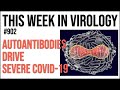 TWiV 902: Autoantibodies drive severe COVID-19