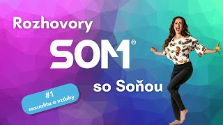 Rozhovory SOM® so Soňou #1